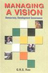 Managing a Vision Democracy, Development and Governance 1st Edition,8178353547,9788178353548