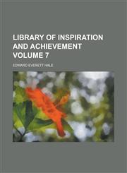 Library of Inspiration and Achievement Volume 7,1234286548,9781234286545