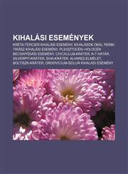 Kihalasi Esemenyek Kreta-Tercier Kihalasi Esemeny, Kihalasok Okai, Perm-Triasz Kihalasi Esemeny, Pleisztocen-Holocen Becsapodasi Esemeny,1232885673,9781232885672
