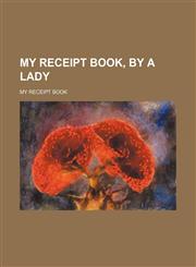My receipt book, by a lady,1153665263,9781153665261