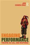 Engaging Performance Theatre as Call and Response,0415472148,9780415472142