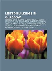 Listed buildings in Glasgow Glasgow City Chambers, Glasgow Central station, Citizens Theatre, Ibrox Stadium, St Mary's Cathedral, Glasgow,1155708776,9781155708775