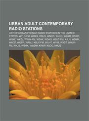 Urban adult contemporary radio stations List of urban-format radio stations in the United States, WTLC-FM, WRKS, WBLS, WMXD, WLXC, WDXR, WHRP,1155296540,9781155296548