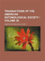 Transactions of the American Entomological Society (Volume 38),1458946940,9781458946942