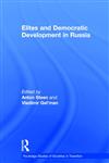 Elites and Democratic Development in Russia,0415306981,9780415306980