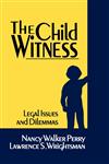 The Child Witness Legal Issues and Dilemmas,0803937725,9780803937727
