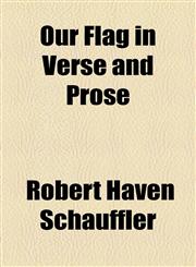 Our Flag in Verse and Prose,1154806235,9781154806236