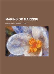Making or marring,1150003391,9781150003394