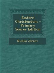 Eastern Christendom - Primary Source Edition,1294846728,9781294846727