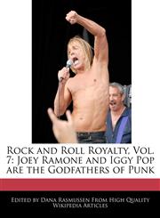 Rock and Roll Royalty, Vol. 7 Joey Ramone and Iggy Pop are the Godfathers of Punk,1241565163,9781241565169