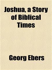Joshua, a Story of Biblical Times,1152544993,9781152544994