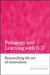 Pedagogy and Learning with Ict Researching the Art of Innovation,0415409829,9780415409827