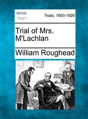 Trial of Mrs. M'Lachlan,1275309879,9781275309876