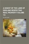 A Digest of the laws of England respecting real property Volume 1-6,1130433781,9781130433784