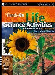 Hands-On Life Science Activities for Grades K-6,0787978655,9780787978655