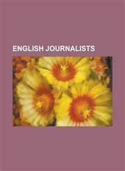 English Journalists George Orwell, Christopher Hitchens, David Irving, Charles Dickens, Terry Pratchett, Edgar Wallace, Neil Gaiman, Nigel,1230671390,9781230671390
