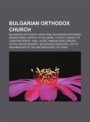 Bulgarian Orthodox Church Bulgarian Orthodox Christians, Bulgarian Orthodox monasteries, Boris III of Bulgaria,115694399X,9781156943991