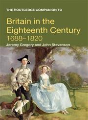 Routledge Companion to Britain in the Eighteenth Century, 1688-1820 (Routledge Companions to History),0415378834,9780415378833