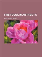 First book in arithmetic,1236441850,9781236441850