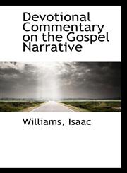 Devotional Commentary on the Gospel Narrative,1113193573,9781113193575
