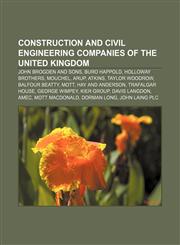 Construction and civil engineering companies of the United Kingdom John Brogden and Sons, Buro Happold, Holloway Brothers, Mouchel, Arup,1156430216,9781156430217