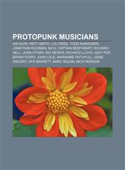 Protopunk musicians Ian Dury, Patti Smith, Lou Reed, Todd Rundgren, Jonathan Richman, Nico, Captain Beefheart, Richard Hell, John Otway,1156817722,9781156817728