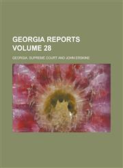 Georgia Reports Volume 28,1234145669,9781234145668