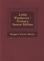 Little Wanderers - Primary Source Edition,1293856665,9781293856666