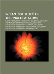 Indian Institutes of Technology alumni Indian Institute of Technology Bombay alumni, Indian Institute of Technology Delhi alumni,1158217102,9781158217106