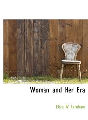 Woman and Her Era,1117976033,9781117976037
