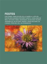 Festes Fira d'Abril, Mare de Déu de la Candela, Llista de festes declarades d'interès turístic, Cavalcada de Reis, Cap d'any xinès, Aniversari,1232719013,9781232719014