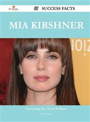 MIA Kirshner 67 Success Facts - Everything You Need to Know about MIA Kirshner,1488546894,9781488546891