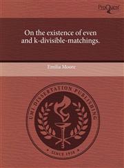 On the existence of even and k-divisible-matchings.,1243516186,9781243516183