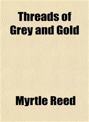 Threads of Grey and Gold,1152067281,9781152067288