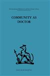 Community as Doctor New Perspectives on a Therapeutic Community,0415264618,9780415264617