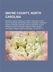 Wayne County, North Carolina Anthony Wayne, Pikeville, North Carolina, Elroy, North Carolina, Brogden, North Carolina, Fremont, North Carolina, Mar,1157347320,9781157347323