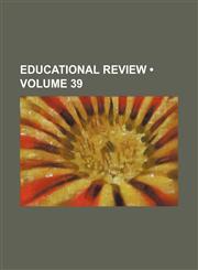 Educational Review (Volume 39),1153893940,9781153893947