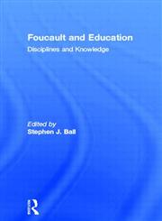 Foucault and Education Disciplines and Knowledge,0415562058,9780415562058
