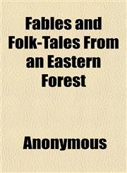 Fables and Folk-Tales From an Eastern Forest,1151417211,9781151417213