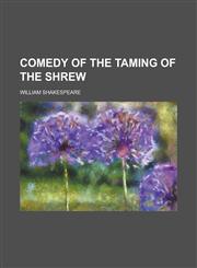 Comedy of the Taming of the Shrew,1155114051,9781155114057