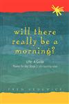 Will There Really Be a Morning? Life: A Guide - Poems for Key Stage 2 with Teaching Notes,1853468061,9781853468063