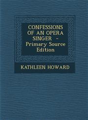 Confessions of an Opera Singer,1289584125,9781289584122