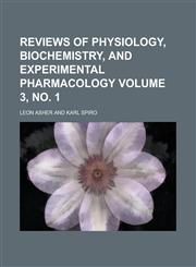 Reviews of physiology, biochemistry, and experimental pharmacology Volume 3, no. 1,1230184740,9781230184746