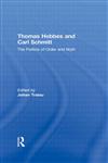 Thomas Hobbes and Carl Schmitt The Politics of Order and Myth,0415462649,9780415462648