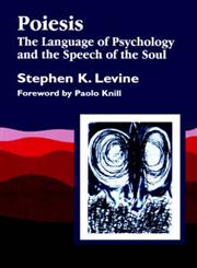 Poiesis The Language of Psychology and the Speech of the Soul 1st Published,1853024880,9781853024887