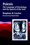 Poiesis The Language of Psychology and the Speech of the Soul 1st Published,1853024880,9781853024887