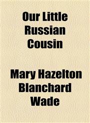 Our Little Russian Cousin,1154538850,9781154538854