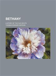 Bethany; A Story of the Old South,1458823008,9781458823007