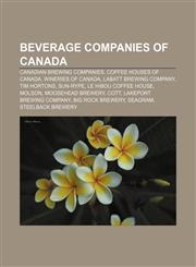 Beverage companies of Canada Canadian brewing companies, Coffee houses of Canada, Wineries of Canada, Labatt Brewing Company, Tim Hortons,1157079067,9781157079064