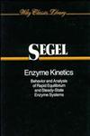 Enzyme Kinetics Behavior and Analysis of Rapid Equilibrium and Steady-State Enzyme Systems,0471303097,9780471303091